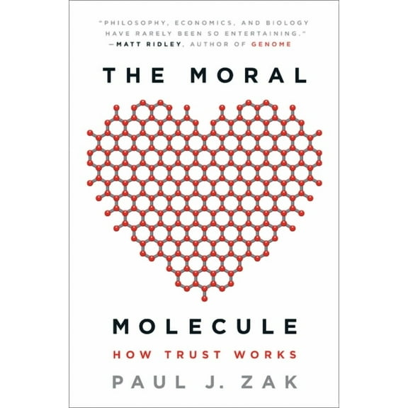 The Moral Molecule: How Trust Works, (Paperback)