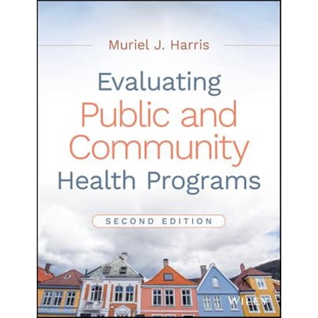 Pre-Owned Evaluating Public and Community Health Programs (Paperback) 1119151058 9781119151050