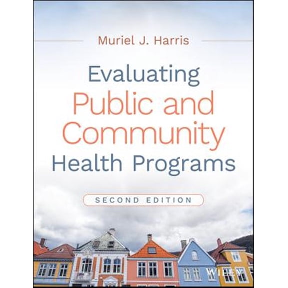 Pre-Owned Evaluating Public and Community Health Programs (Paperback) 1119151058 9781119151050