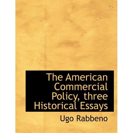 The American Commercial Policy, Three Historical Essays (Paperback)