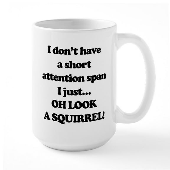 CafePress - Oh Look A Squirrel - 15 oz Ceramic Large White Novelty Mug