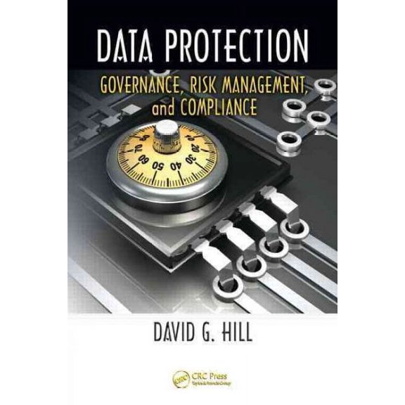 Data Protection: Governance, Risk Management, and Compliance (Hardcover)