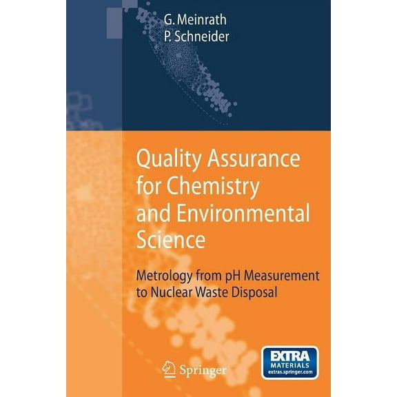 Quality Assurance for Chemistry and Environmental Science: Metrology from pH Measurement to Nuclear Waste Disposal, (Paperback)
