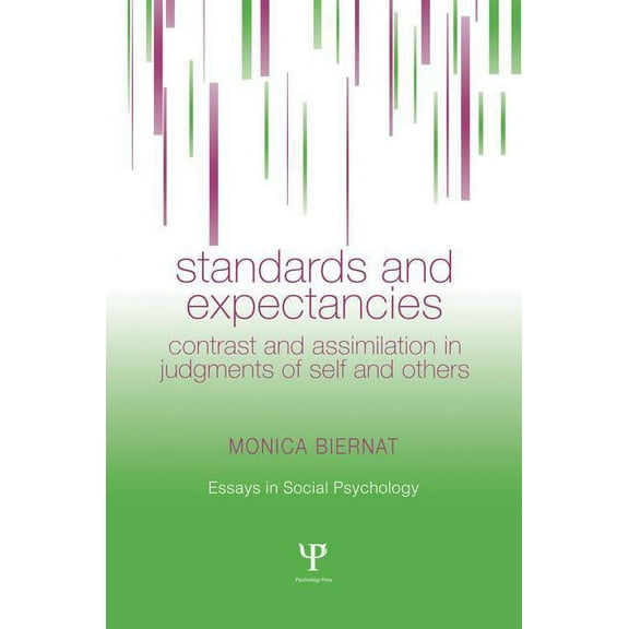 Essays in Social Psychology Standards and Expectancies: Contrast and Assimilation in Judgments of Self and Others, (Paperback)