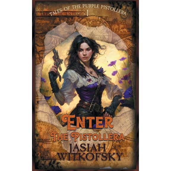 Tales of the Purple Pistollera Enter the Pistollera, Book 1, (Paperback)