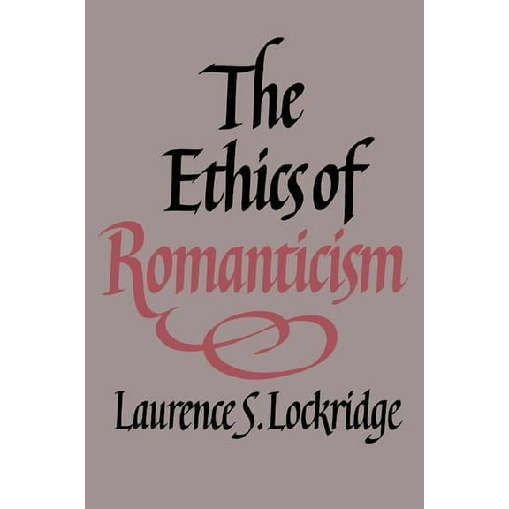 The Ethics of Romanticism, (Hardcover)