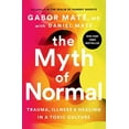 thumbnail image 2 of Myth of Normal: Trauma, Illness, and Healing in a Toxic Culture, 2 of 3