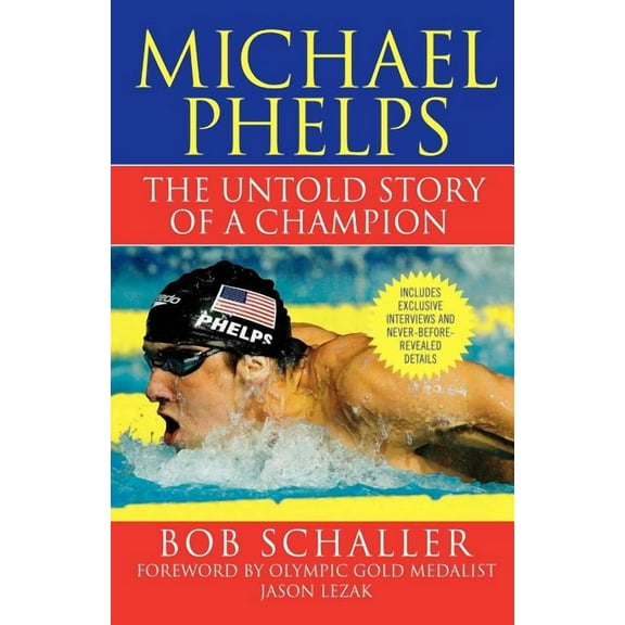Michael Phelps: The Untold Story of a Champion, (Paperback)