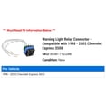 thumbnail image 2 of Warning Light Relay Connector - Compatible with 1998 - 2003 Chevy Express 3500 1999 2000 2001 2002, 2 of 2