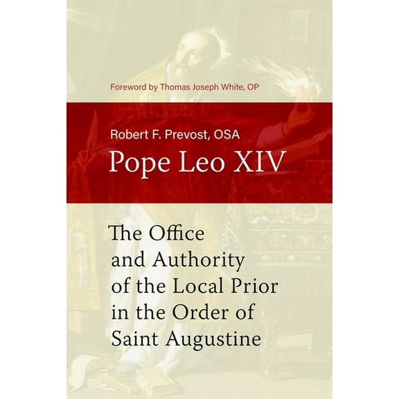 The Office and Authority of the Local Prior in the Order of Saint Augustine, (Hardcover)