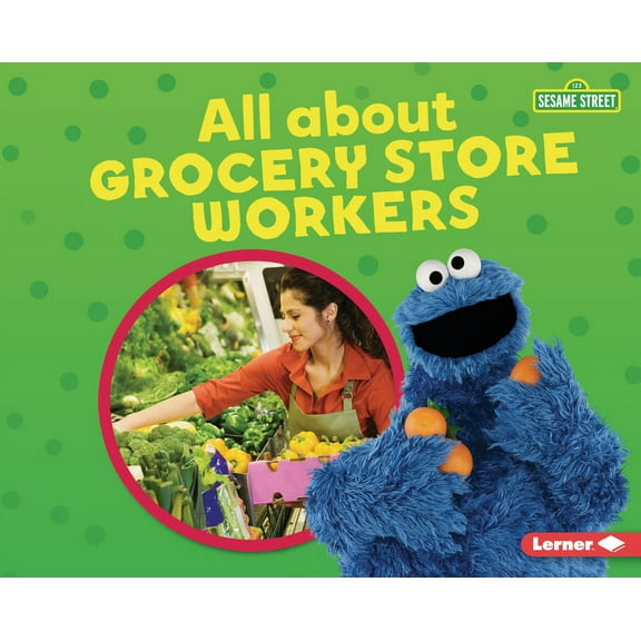 Sesame Street (R) Loves Community Helper All about Grocery Store Workers, (Hardcover)
