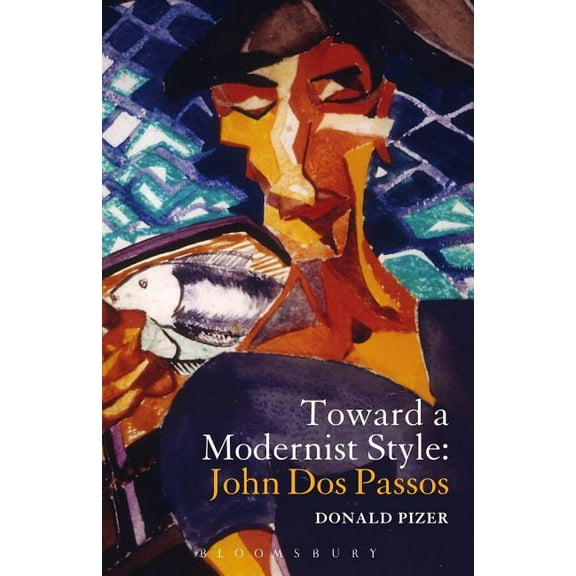 Toward a Modernist Style: John DOS Passos, (Paperback)