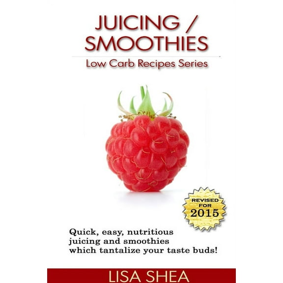 Juicing / Smoothies Low Carb Recipes (Paperback)