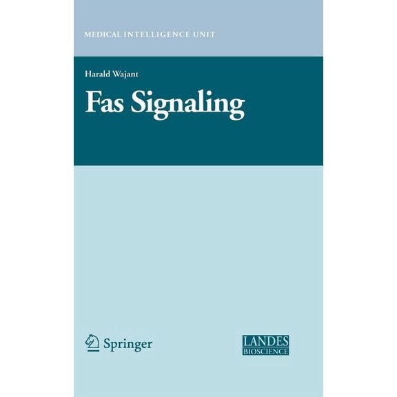 Medical Intelligence Unit (Unnumbered) Fas Signaling, (Hardcover)
