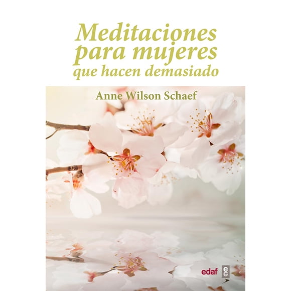 Meditaciones para las Mujeres qué Hacen Demasiado Edaf 9788441428027