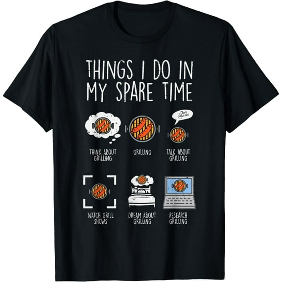 Things I Do In My Spare Time Grilling Funny Bbq Barbecue Men T-Shirt