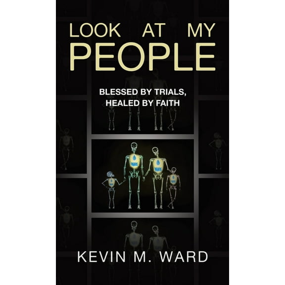 Look At My People: Blessed by trials, healed by faith, (Hardcover)