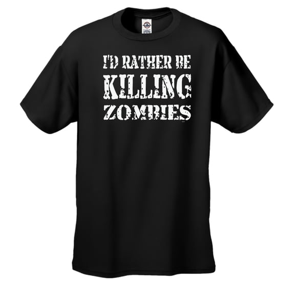 I'd Rather Be Killing Zombies Funny Zombie Apocolypse Hunter Men's Short Sleeve T-shirt -Black-Small