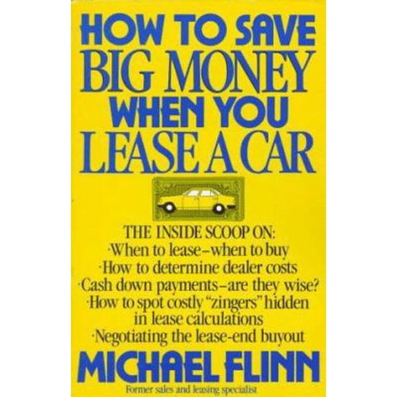 Pre-Owned How to save big money when you lease a car (Unknown) 0399516093 9780399516092