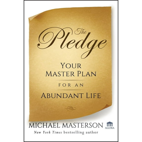 Agora The Pledge: Your Master Plan for an Abundant Life, Book 21, (Hardcover)