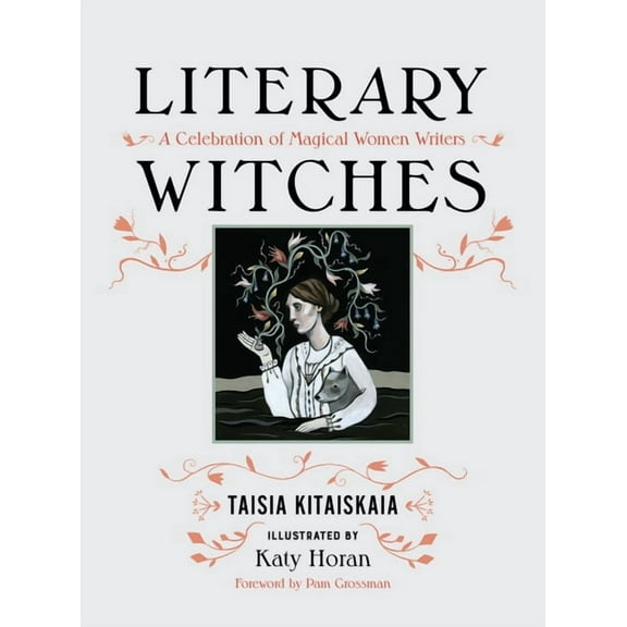 Literary Witches: A Celebration of Magical Women Writers, (Hardcover)