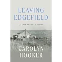 Leaving Edgefield: Carrie Butler's Story, (Paperback)