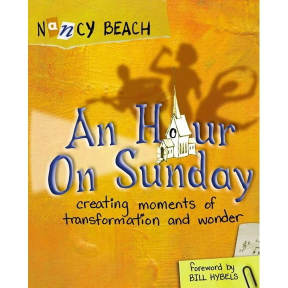 An Hour on Sunday: Creating Moments of Transformation and Wonder, (Paperback)
