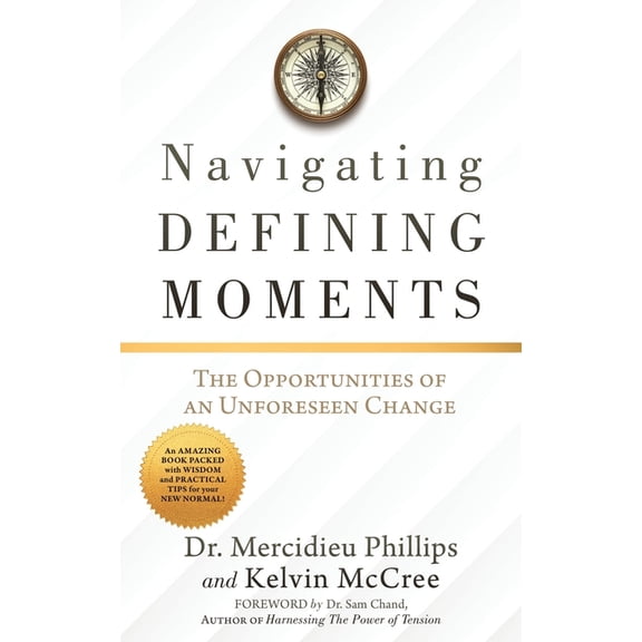 Navigating Defining Moments: The opportunities of an Unforeseen Change, (Paperback)