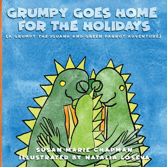 A Grumpy the Iguana and Green Parrot Adv Grumpy Goes Home for the Holidays, Book 4, (Paperback)