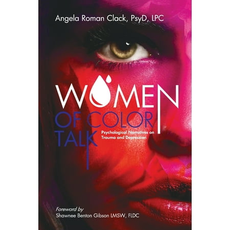 Women of Color Talk: Psychological Narratives on Trauma and Depression (Best Way To Talk To Women)