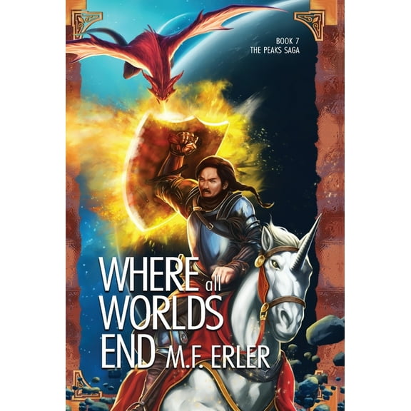 Peaks Saga Where all Worlds End, Book 7, (Hardcover)
