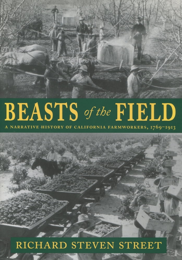 Pre-Owned Beasts of the Field: A Narrative History of California Farmworkers, 1769-1913 (Paperback) 0804738807 9780804738804
