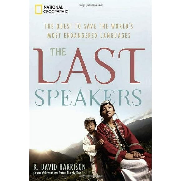 The Last Speakers : The Quest to Save the World's Most Endangered Languages 9781426204616 Used / Pre-owned