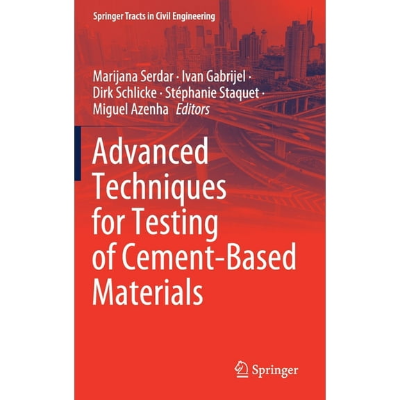 Springer Tracts in Civil Engineering Advanced Techniques for Testing of Cement-Based Materials, (Hardcover)