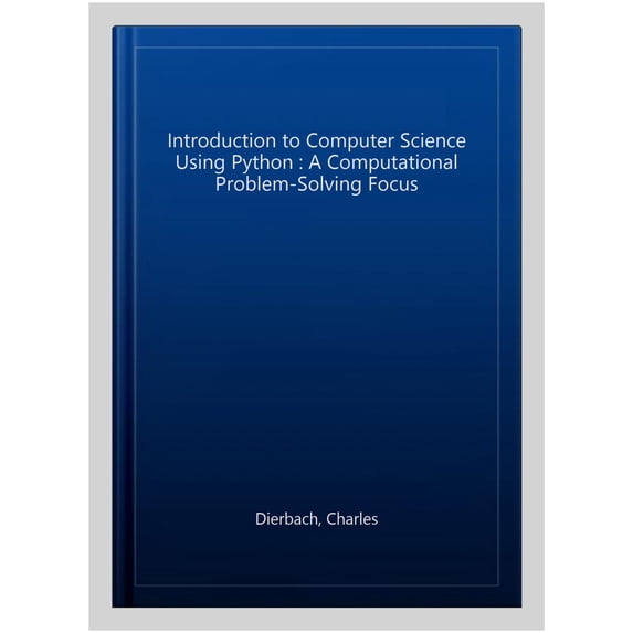 Pre-Owned Introduction to Computer Science Using Python: A Computational Problem-Solving Focus (Paperback) 0470555157 9780470555156