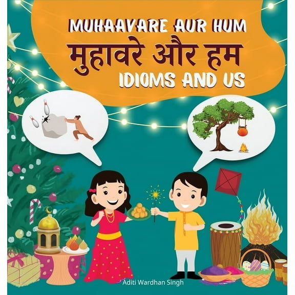 Muhaavare Aur Hum: Idioms and Us - Learn Hindi and English Idioms to Improve Daily Conversational Skills and Vocabulary, (Hardcover)