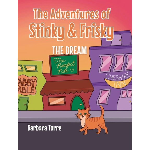 The Adventures of Stinky and Frisky: The Dream, (Hardcover)