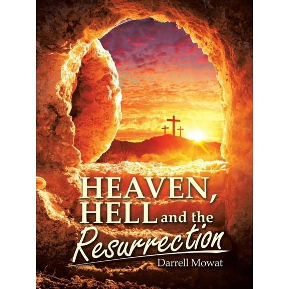 Heaven, Hell and the Resurrection