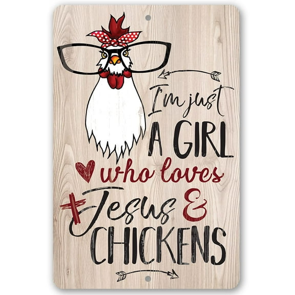 Chicken Coop Sign - Just A Girl Who Loves Jesus & Chickens - Durable Metal Sign - Use Indoor/Outdoor - Makes a Great Chicken Farm Decor and Housewarming Gift to Christians Under $25 (12" x 18")