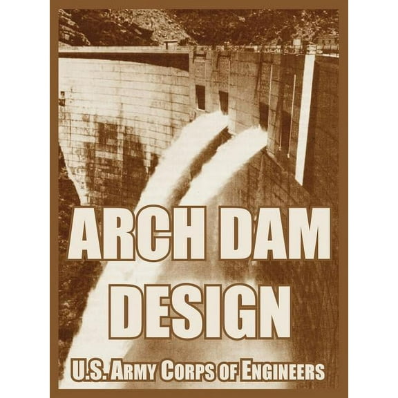 Arch Dam Design (Paperback)