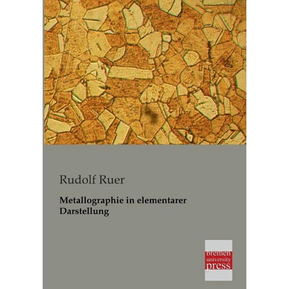 Metallographie in Elementarer Darstellung (Paperback)
