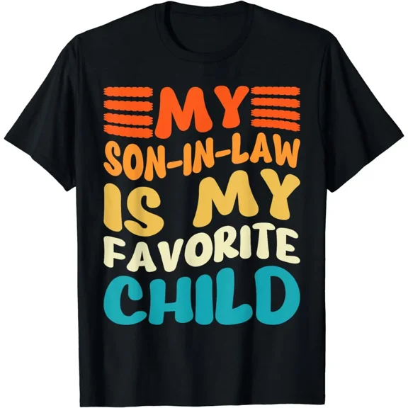 Humorous Family Love T-Shirt, Short Sleeve Tee with Son-in-Law Quote, Casual Daily Wear for Family Gatherings