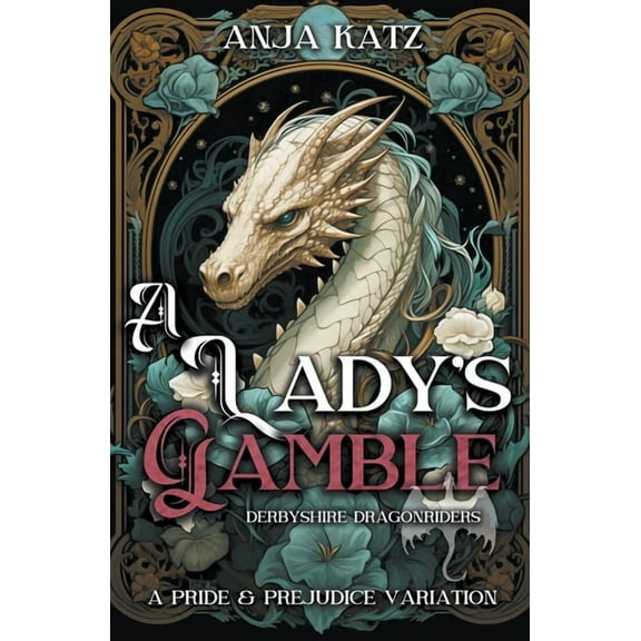 Derbyshire Dragonriders A Lady's Gamble: A Pride and Prejudice Variation, Book 1, (Paperback)