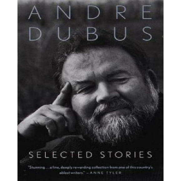 Selected Stories By Dubus, Andre