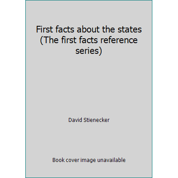 Pre-Owned First facts about the states (The first facts reference series) (Paperback) 0439227658 9780439227650