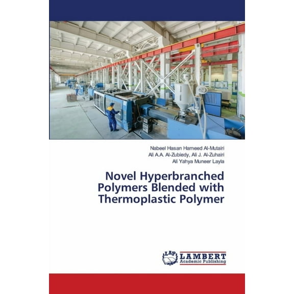 Novel Hyperbranched Polymers Blended with Thermoplastic Polymer, (Paperback)