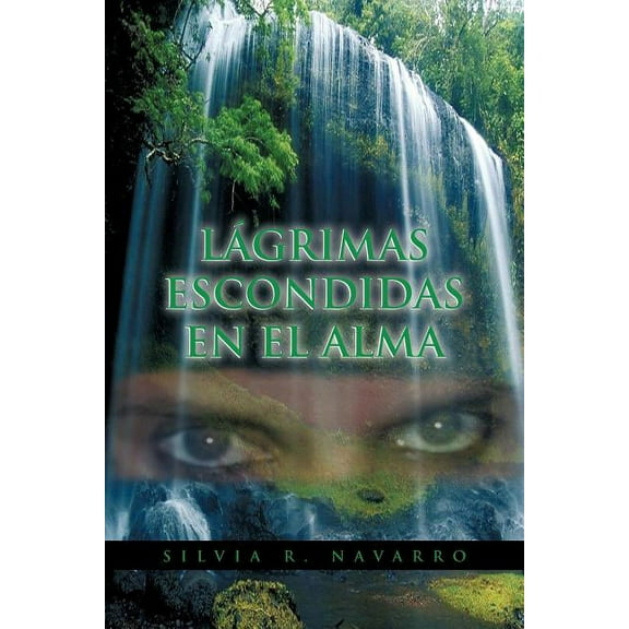 LÃ¡grimas escondidas en el alma (Spanish Edition)