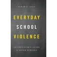 thumbnail image 1 of Everyday School Violence: An Educators Guide to Safer Schools, 1 of 1