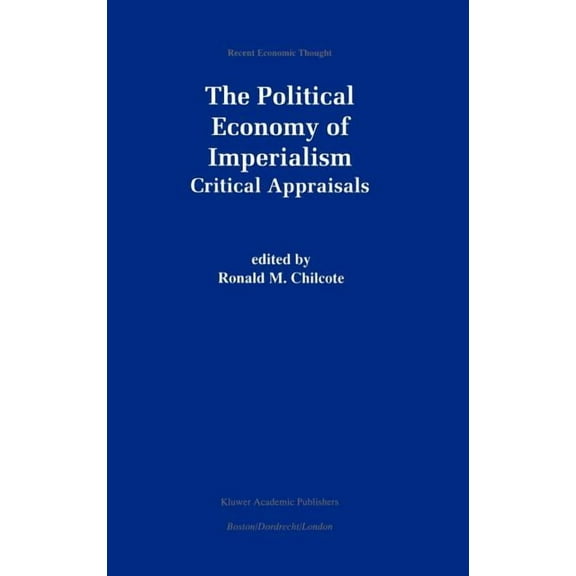 Recent Economic Thought The Political Economy of Imperialism: Critical Appraisals, Book 70, (Hardcover)
