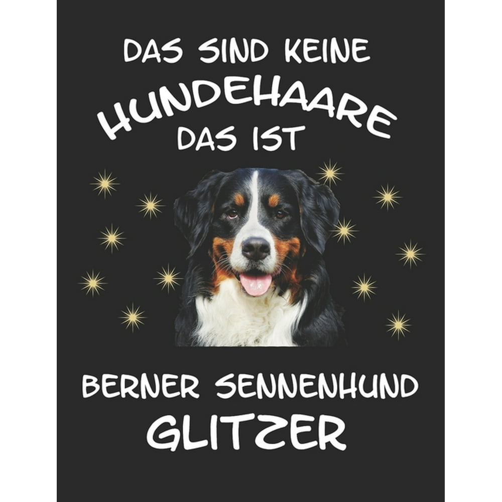 Das sind keine Hundehaare das ist Berner Sennenhund Glitzer Notizbuch